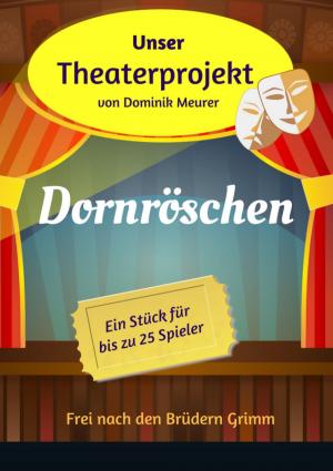 Book cover of Unser Theaterprojekt, Band 5 - Dornröschen