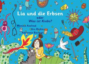 Cover of the book Lia und die Erbsen oder Was ist Krebs? - Version "Mutter hat Krebs" by Ines Evalonja