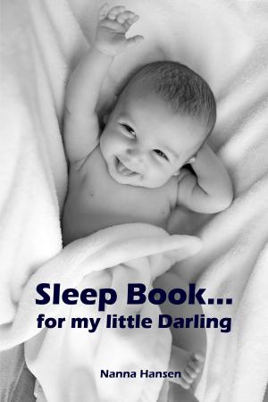 Cover of the book Sleep Book...for my little Darling by Antje Steffen