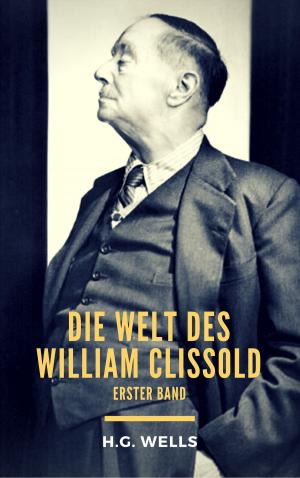 Cover of the book Die Welt des William Clissold by Jens Glutsch