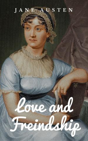 Cover of the book Love and Freindship by Walter Scott