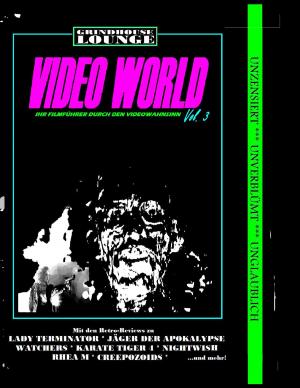 Cover of Grindhouse Lounge: Video World Vol. 3 - Ihr Filmführer durch den Videowahnsinn