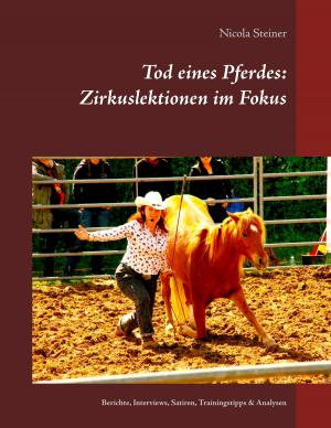 Cover of the book Tod eines Pferdes: Zirkuslektionen im Fokus by Rudolf O. Large, Tobias Breitling