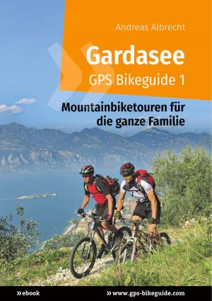 Cover of the book Gardasee GPS Bikeguide 1 by Andreas Haug