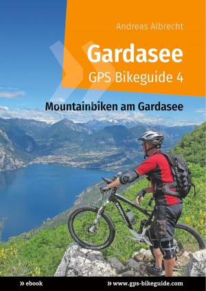 Cover of the book Gardasee GPS Bikeguide 4 by Caspar Hoensbroech