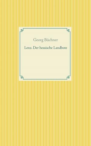 Cover of the book Lenz. Der hessische Landbote by Reinhold Freiherr