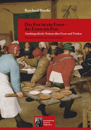 Cover of the book Das Fest ist ein Essen - das Essen ein Fest. by Denise Fritsch