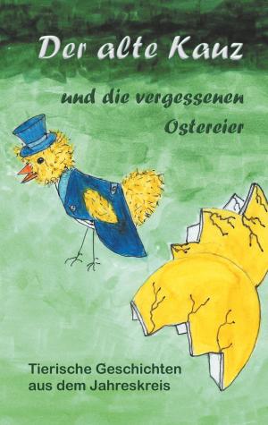Book cover of Der alte Kauz und die vergessenen Ostereier
