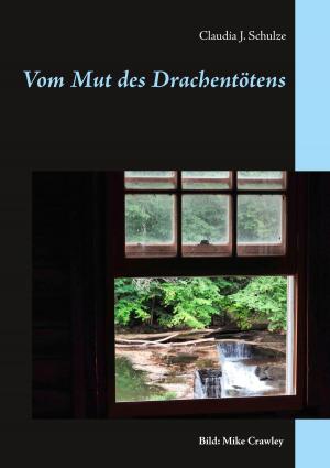 Cover of the book Vom Mut des Drachentötens by Heinz-Werner Müller Burkhard Kastenbutt
