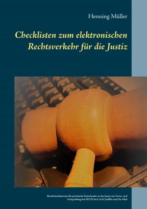 Cover of the book Checklisten zum elektronischen Rechtsverkehr für die Justiz by Kirsten Schäfer