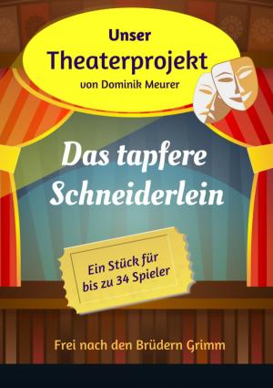 Book cover of Unser Theaterprojekt, Band 6 - Das tapfere Schneiderlein