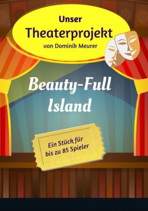 Book cover of Unser Theaterprojekt, Band 8 - Beauty-Full Island