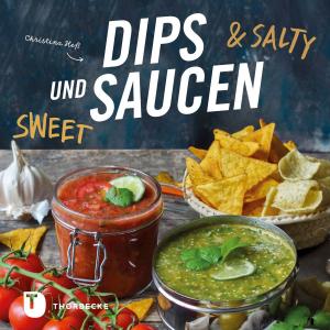 Cover of the book Dips und Saucen – sweet & salty by Elke Bachorz, Martin Staffler