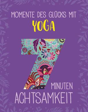 Cover of the book Momente des Glücks mit Yoga by Yvonne Reidelbach, Rabea Rauer