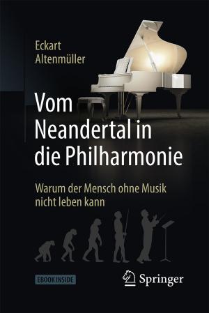 Cover of the book Vom Neandertal in die Philharmonie by J. Bromley, Karl R. Müller, J.T. Farquhar, P.T. Gidley, S. James, D. Martinetz, A. Robin, N.B. Schomaker, R.D. Stephens, D.B. Walters