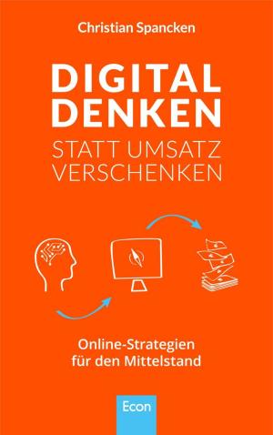 Cover of the book Digital denken statt Umsatz verschenken by Martin Zingsheim