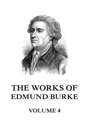 Book cover of The Works of Edmund Burke Volume 4