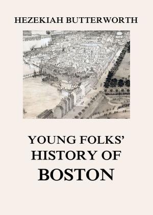 Cover of the book Young Folks' History of Boston by Felix Hollaender