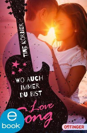 Cover of the book Love Song. Wo auch immer du bist by Johannes Groschupf, David B. Hauptmann