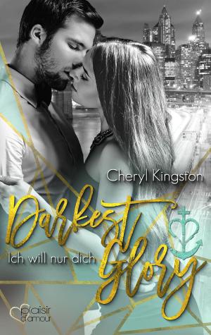 Cover of the book Darkest Glory: Ich will nur dich by Lily Monroe