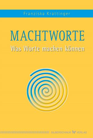Cover of the book Macht-Worte by Franziska Krattinger