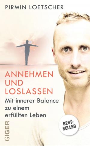 Cover of the book Annehmen und Loslassen by Pirmin Loetscher