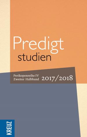 Cover of the book Predigtstudien 17/18 by Ingrid Riedel