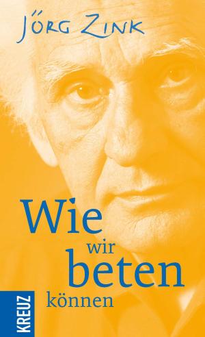 Cover of the book Wie wir beten können by Jürgen Schönwitz