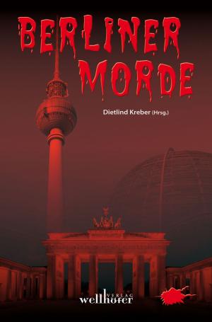 Book cover of Berliner Morde: Regionalkrimi Berlin Sammelband