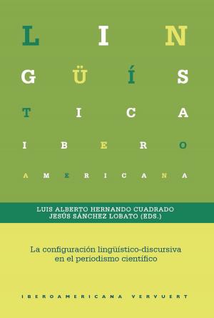 Cover of the book La configuración lingüístico-discursiva en el periodismo científico by José Luis Blas Arroyo