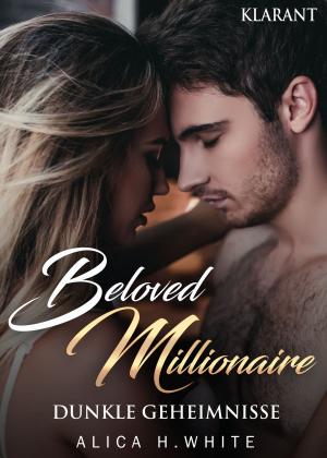 Cover of the book Beloved Millionaire. Dunkle Geheimnisse by Uwe Brackmann