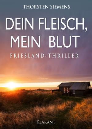 Book cover of Dein Fleisch, mein Blut. Friesland-Thriller