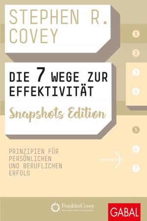 Cover of the book Die 7 Wege zur Effektivität Snapshots Edition by Ines Moser-Will, Ingrid Grube