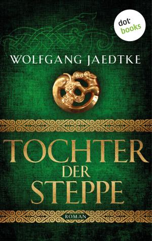 Book cover of Tochter der Steppe: Die Steppenwind-Saga - Zweiter Roman