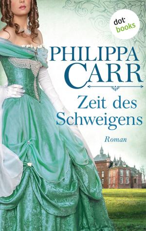 Cover of the book Zeit des Schweigens: Die Töchter Englands - Band 17 by Claudia Weber