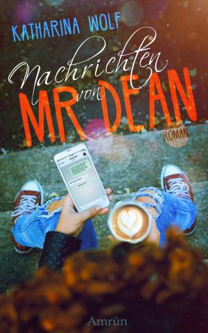 Cover of the book Nachrichten von Mr Dean by Michaela Harich