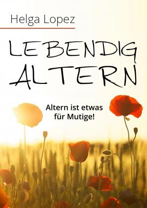 Cover of the book Lebendig altern by Nadja Podbregar