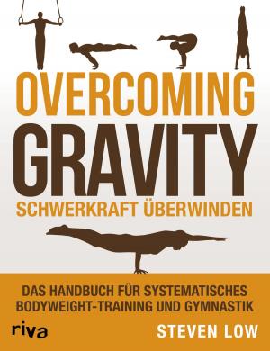 Cover of the book Overcoming Gravity - Schwerkraft überwinden by Mike Gillette