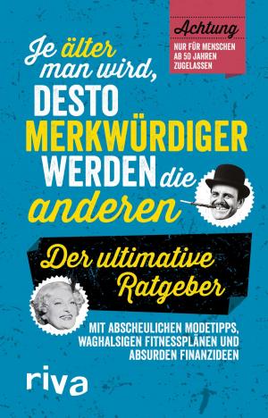 Cover of the book Je älter man wird, desto merkwürdiger werden die anderen by Doris Muliar