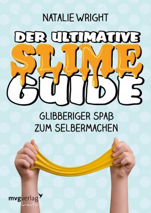 Cover of the book Der ultimative Slime-Guide by Vusi Sebastian Reuter, Sabine Kroiß