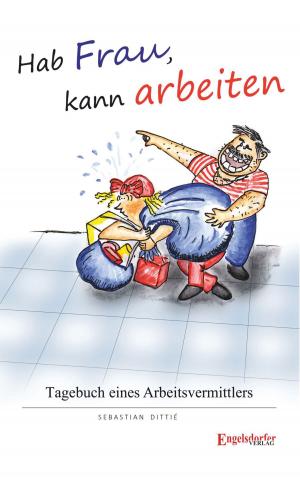 Cover of the book Hab Frau, kann arbeiten! by Alba Sort