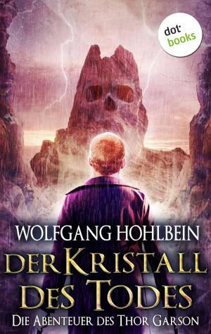 Cover of the book Der Kristall des Todes: Die Abenteuer des Thor Garson - Vierter Roman by Annegrit Arens