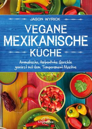 Cover of the book Vegane mexikanische Küche by Andreas Moritz