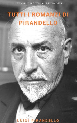 Book cover of Tutti i romanzi di Pirandello