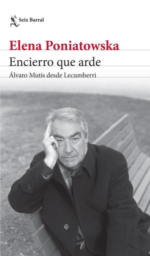 Book cover of Encierro que arde. Álvaro Mutis desde Lecumberri