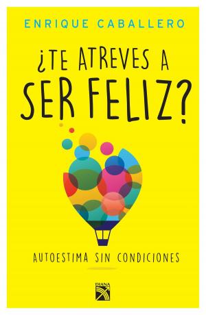 Cover of the book ¿Te atreves a ser feliz? by Elvira Sastre