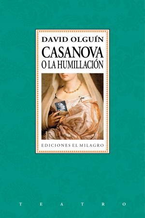 Cover of the book Casanova o La humillación by Edgar Chías, Luis Mario Moncada