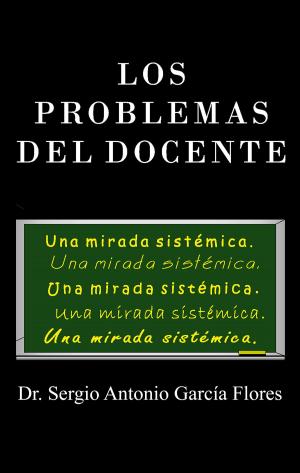 Cover of the book Los problemas del docente by Juan José Gutíerrez Peralta