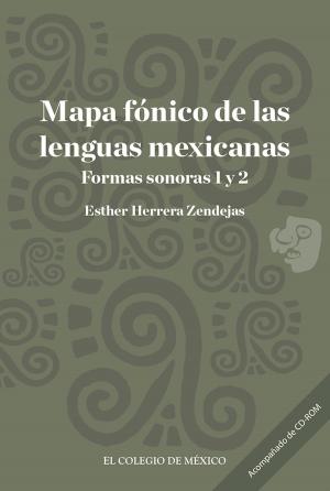 Cover of the book Mapa fónico de las lenguas mexicanas by José Enrique  Covarrubias, Josefina Zoraida Vázquez