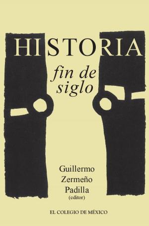 Cover of the book Historia / Fin de siglo by Christopher Domínguez Michael